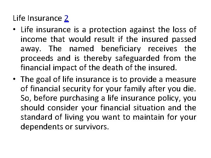 Life Insurance 2 • Life insurance is a protection against the loss of income Life Insurance 2 • Life insurance is a protection against the loss of income