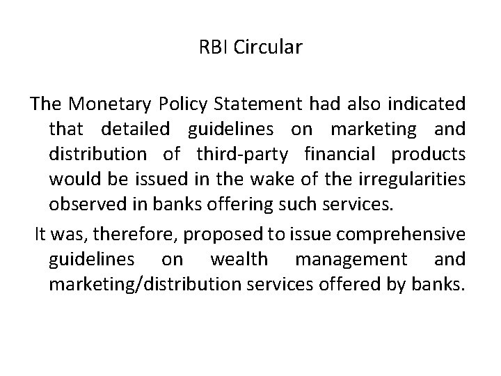 RBI Circular The Monetary Policy Statement had also indicated that detailed guidelines on marketing RBI Circular The Monetary Policy Statement had also indicated that detailed guidelines on marketing