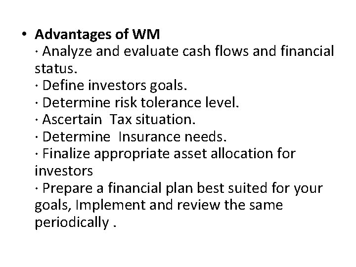 • Advantages of WM · Analyze and evaluate cash flows and financial status. • Advantages of WM · Analyze and evaluate cash flows and financial status.
