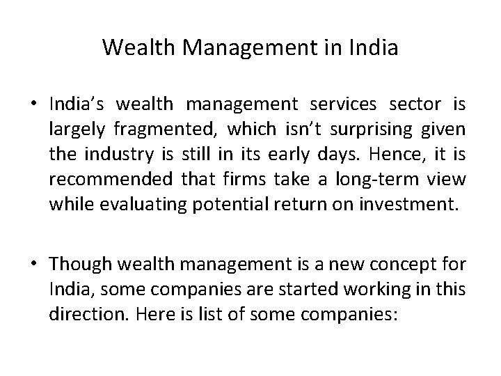 Wealth Management in India • India’s wealth management services sector is largely fragmented, which Wealth Management in India • India’s wealth management services sector is largely fragmented, which