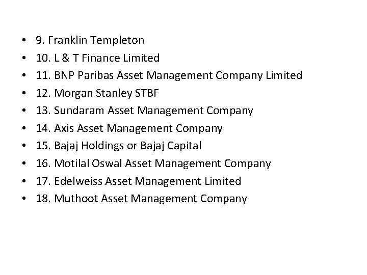 • • • 9. Franklin Templeton 10. L & T Finance Limited 11. • • • 9. Franklin Templeton 10. L & T Finance Limited 11.