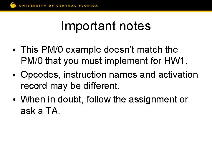 Important notes • This PM/0 example doesn’t match the PM/0 that you must implement