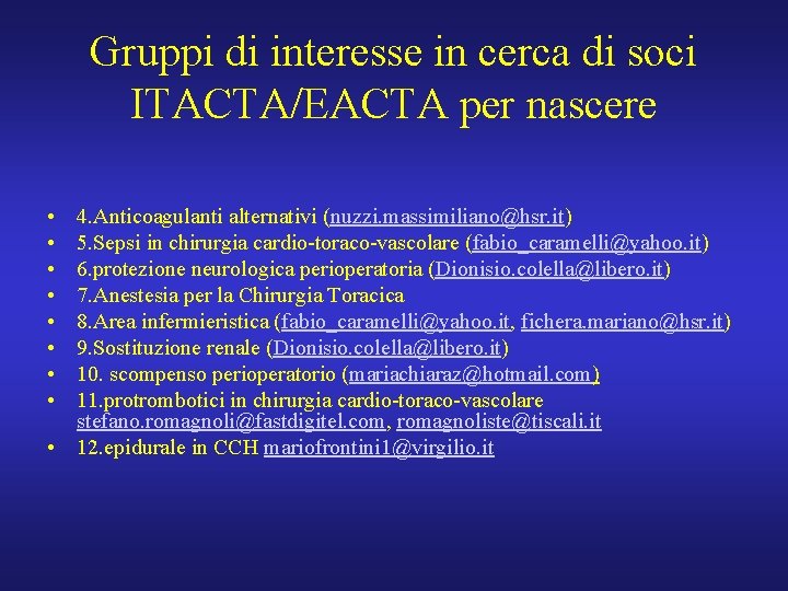Gruppi di interesse in cerca di soci ITACTA/EACTA per nascere • • 4. Anticoagulanti