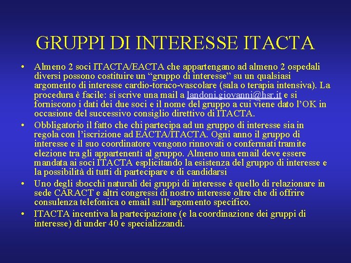 GRUPPI DI INTERESSE ITACTA • Almeno 2 soci ITACTA/EACTA che appartengano ad almeno 2
