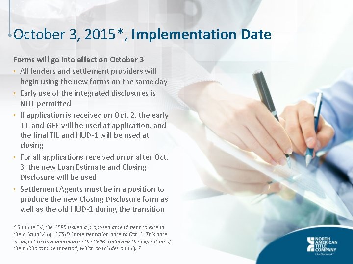 October 3, 2015*, Implementation Date Forms will go into effect on October 3 §