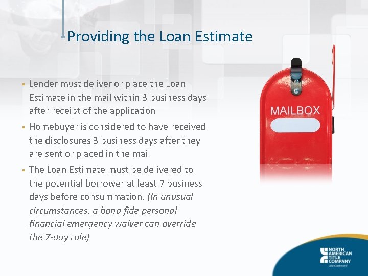 Providing the Loan Estimate § Lender must deliver or place the Loan Estimate in