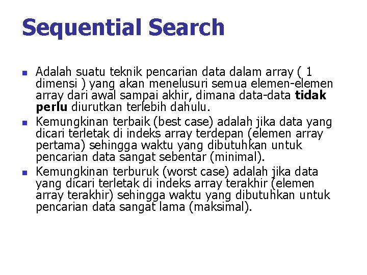 Sequential Search n n n Adalah suatu teknik pencarian data dalam array ( 1