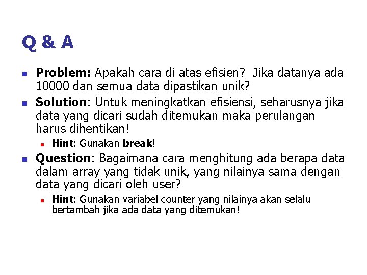 Q&A n n Problem: Apakah cara di atas efisien? Jika datanya ada 10000 dan