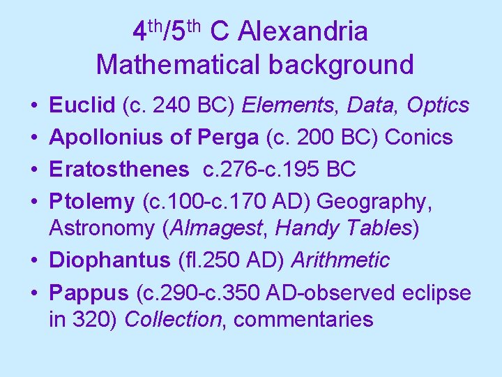 4 th/5 th C Alexandria Mathematical background • • Euclid (c. 240 BC) Elements,