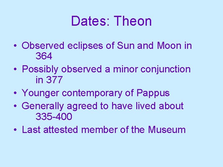 Dates: Theon • Observed eclipses of Sun and Moon in 364 • Possibly observed