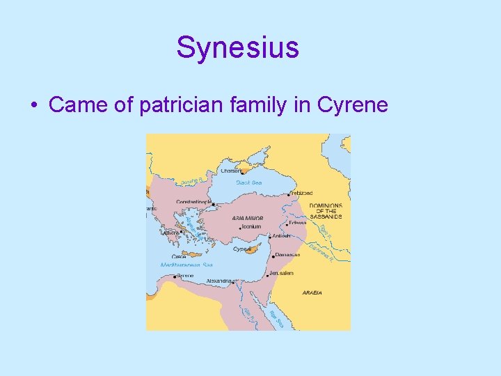 Synesius • Came of patrician family in Cyrene 