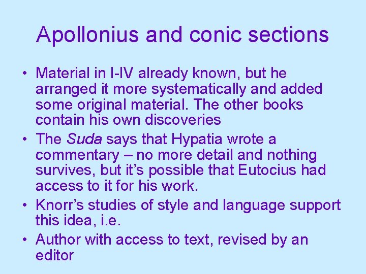 Apollonius and conic sections • Material in I-IV already known, but he arranged it