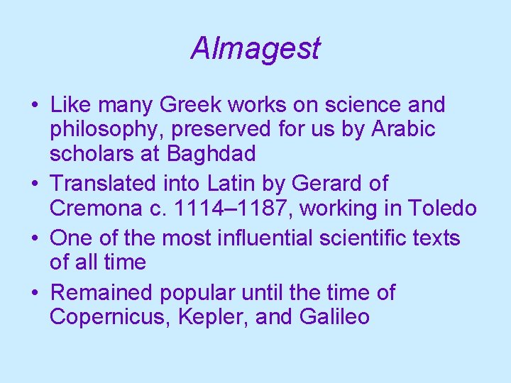 Almagest • Like many Greek works on science and philosophy, preserved for us by