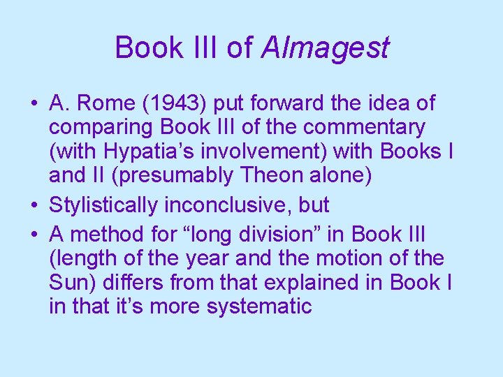 Book III of Almagest • A. Rome (1943) put forward the idea of comparing