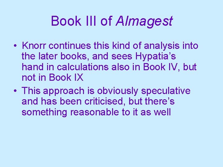 Book III of Almagest • Knorr continues this kind of analysis into the later