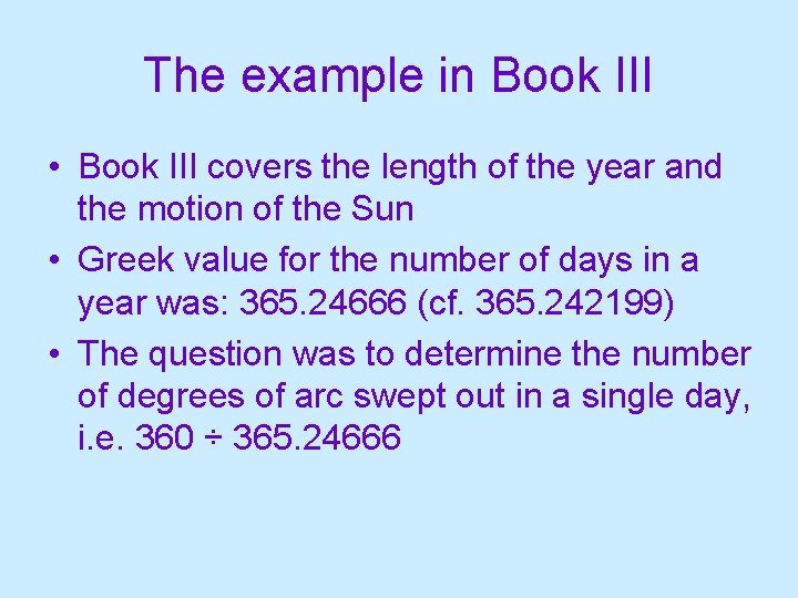 The example in Book III • Book III covers the length of the year