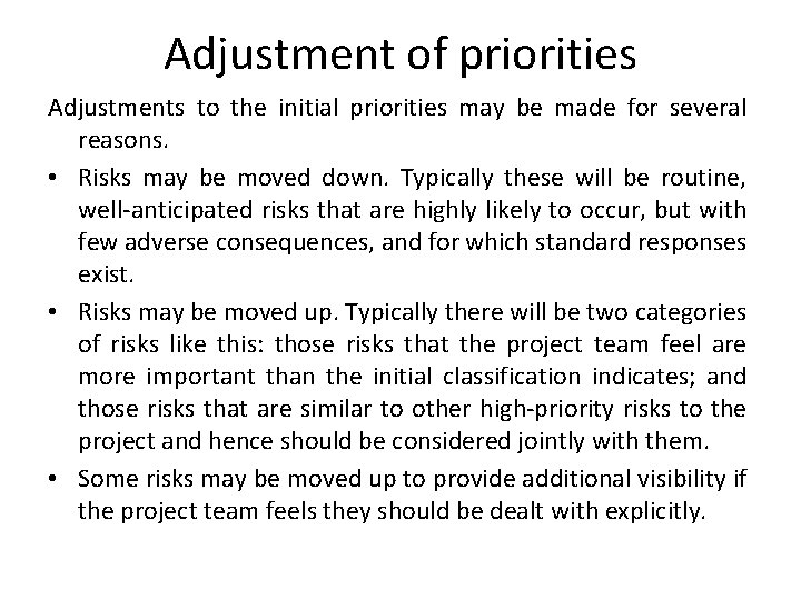 Adjustment of priorities Adjustments to the initial priorities may be made for several reasons.