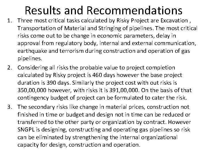 Results and Recommendations 1. Three most critical tasks calculated by Risky Project are Excavation