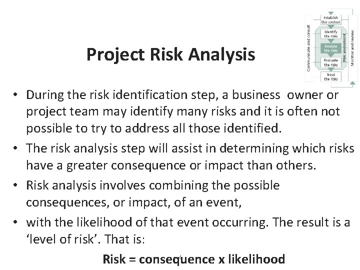 Project Risk Analysis • During the risk identification step, a business owner or project