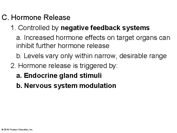 C. Hormone Release 1. Controlled by negative feedback systems a. Increased hormone effects on