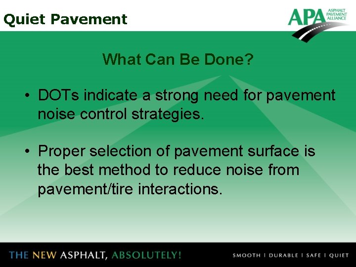 Quiet Pavement What Can Be Done? • DOTs indicate a strong need for pavement