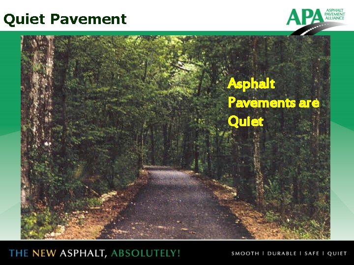 Quiet Pavement Asphalt Pavements are Quiet 