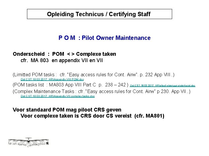 Opleiding Technicus / Certifying Staff Opleiding Technicus / Certyfying P O M : Pilot