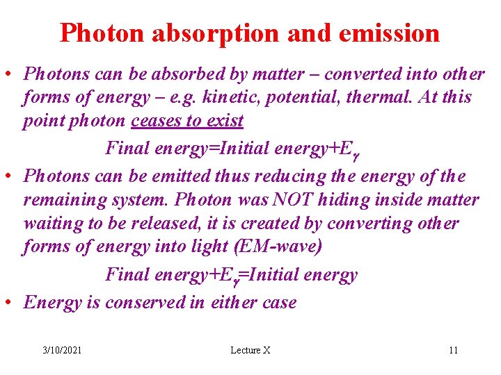 Photon absorption and emission • Photons can be absorbed by matter – converted into