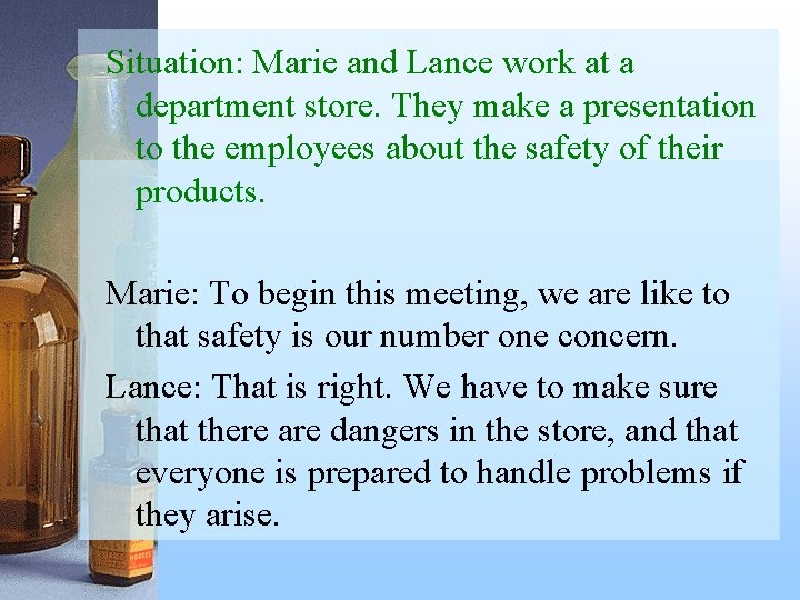 Situation: Marie and Lance work at a department store. They make a presentation to