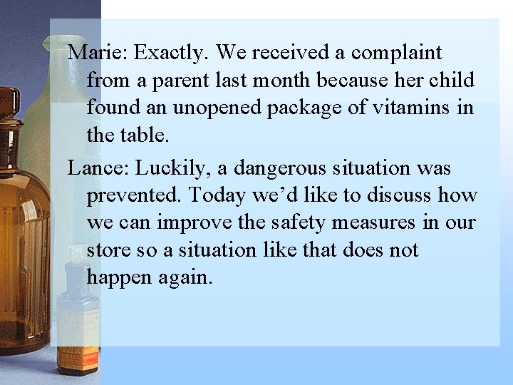 Marie: Exactly. We received a complaint from a parent last month because her child