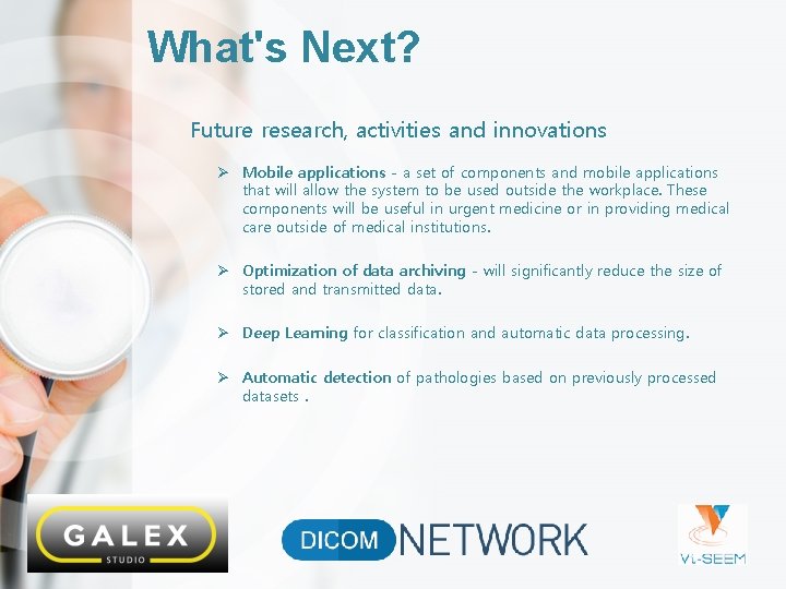 What's Next? Future research, activities and innovations Ø Mobile applications - a set of