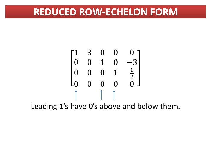 REDUCED ROW-ECHELON FORM 