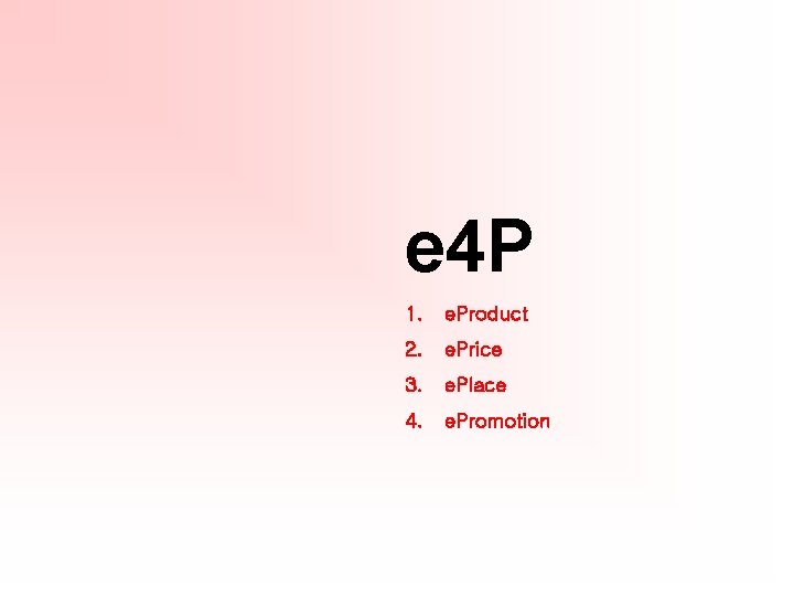 e 4 P 1. e. Product 2. e. Price 3. e. Place 4. e.