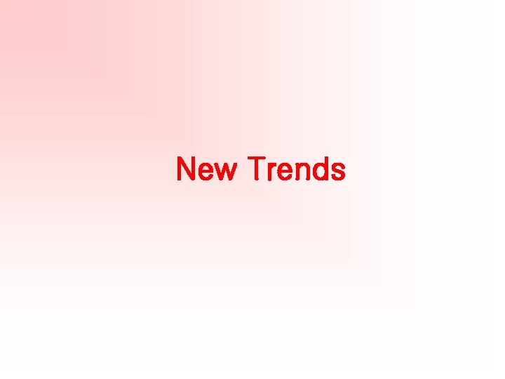 New Trends 