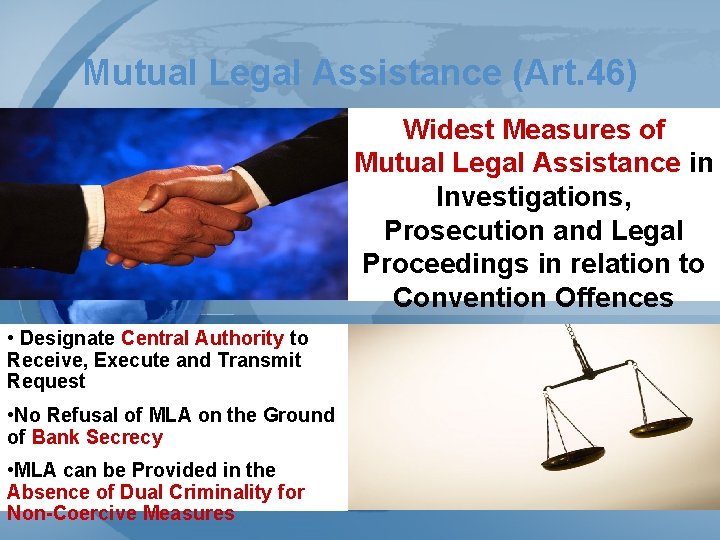Mutual Legal Assistance (Art. 46) Widest Measures of Mutual Legal Assistance in Investigations, Prosecution