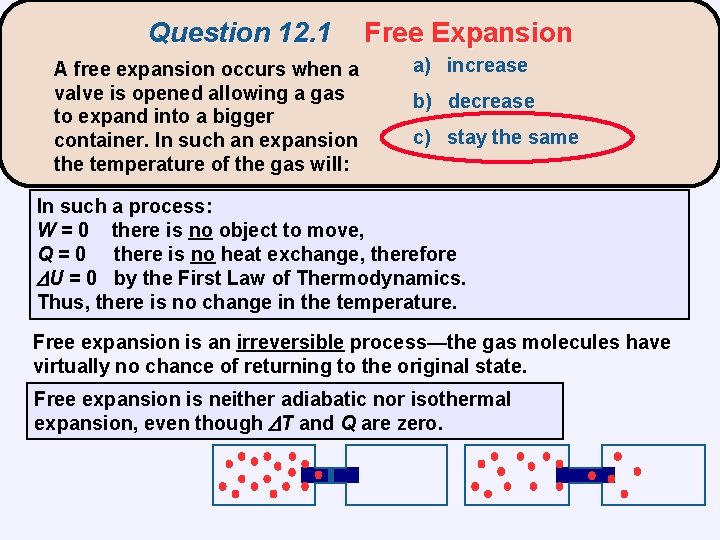 Question 12. 1 A free expansion occurs when a valve is opened allowing a