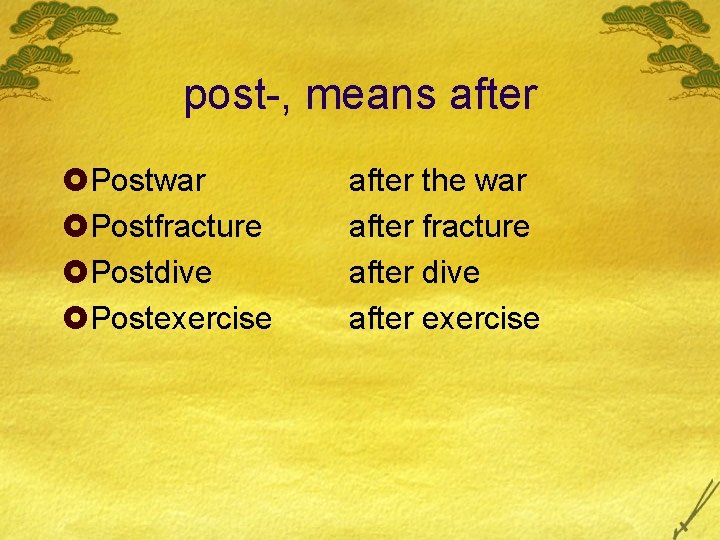 post-, means after £Postwar £Postfracture £Postdive £Postexercise after the war after fracture after dive