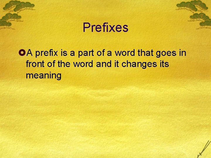 Prefixes £A prefix is a part of a word that goes in front of