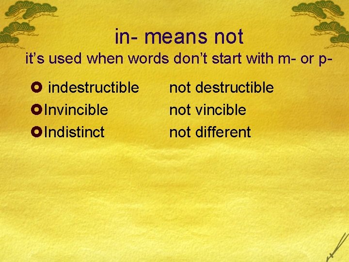 in- means not it’s used when words don’t start with m- or p- £