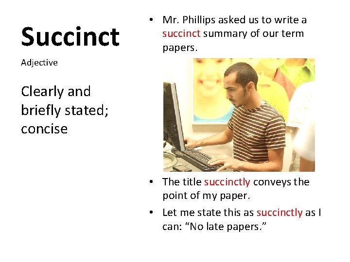 Succinct • Mr. Phillips asked us to write a succinct summary of our term