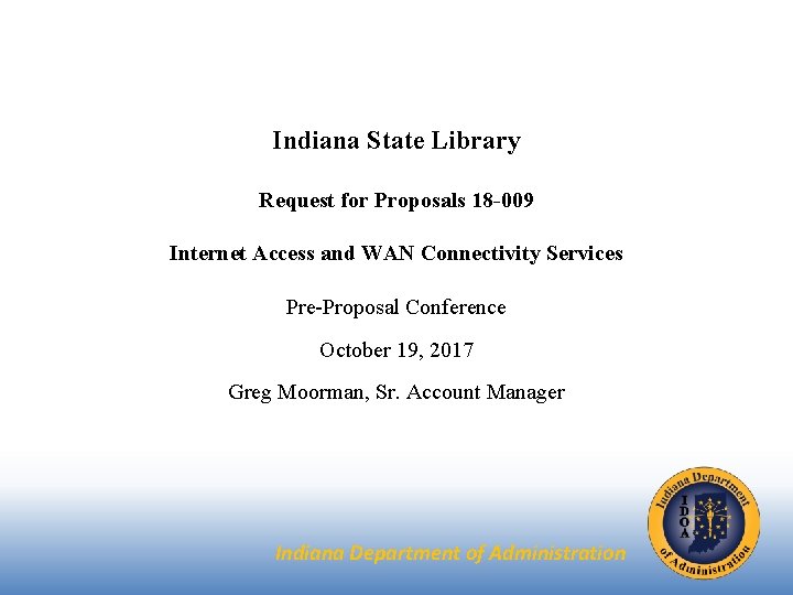 Indiana State Library Request for Proposals 18 -009 Internet Access and WAN Connectivity Services