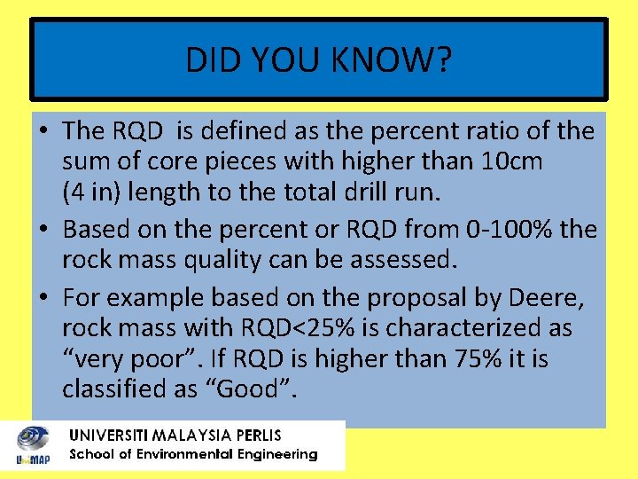 DID YOU KNOW? • The RQD is defined as the percent ratio of the