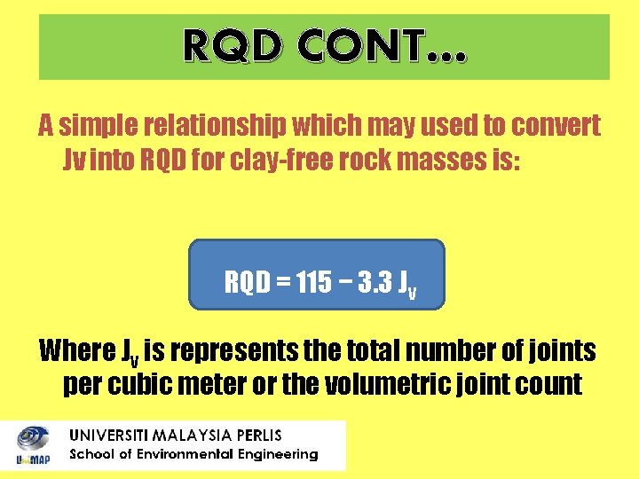 RQD CONT… A simple relationship which may used to convert Jv into RQD for