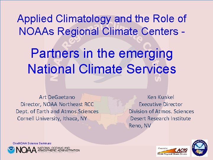 Applied Climatology and the Role of NOAAs Regional Climate Centers - Partners in the