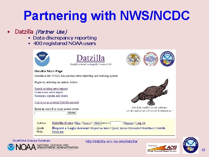Partnering with NWS/NCDC • Datzilla (Partner Use) • Data discrepancy reporting • 400 registered