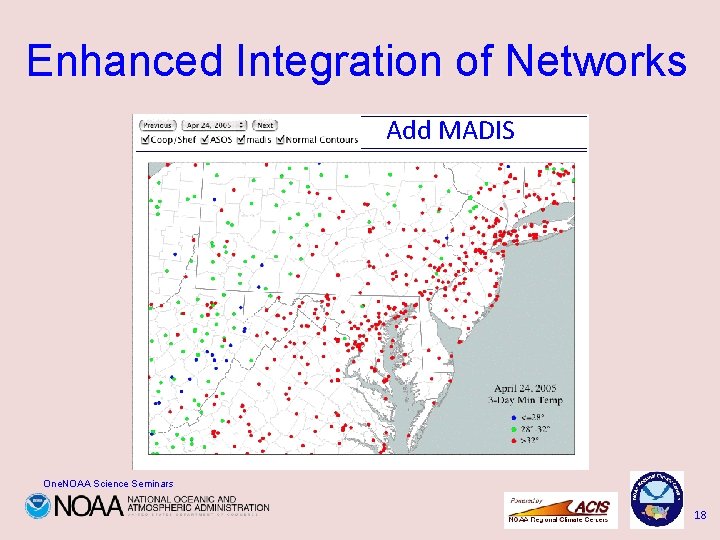 Enhanced Integration of Networks Add MADIS ASOS One. NOAA Science Seminars 18 