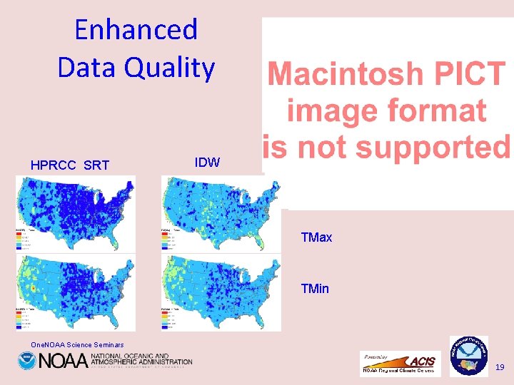 Enhanced Data Quality HPRCC SRT IDW TMax TMin One. NOAA Science Seminars 19 