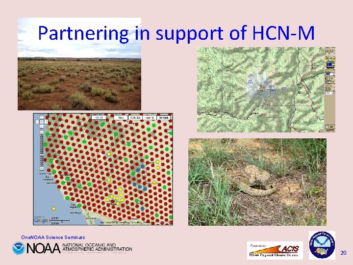 Partnering in support of HCN-M One. NOAA Science Seminars 20 