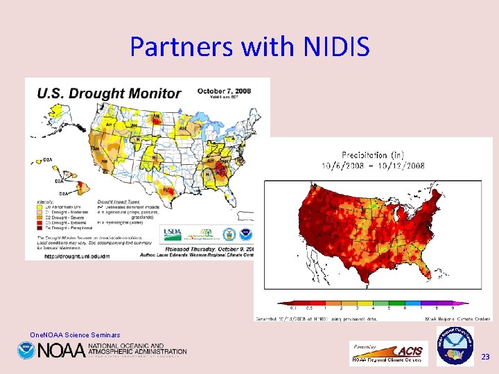 Partners with NIDIS One. NOAA Science Seminars 23 