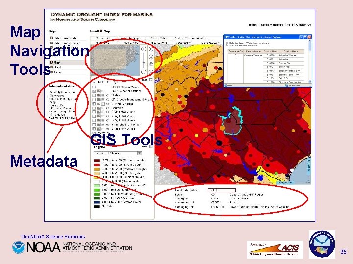 Map Navigation Tools GIS Tools Metadata One. NOAA Science Seminars 26 